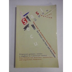    IMPOVARATI  DE  MOSTENIREA  SECURITATII  SI  STASI  Raspunsuri germane, romane si  maghiare la o provocare istorica  Simpozion, 2001 
